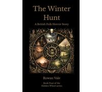 The Winter Hunt: A British Folk Horror Story (The Hidden Wheel)