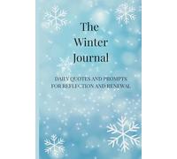 The Winter Journal: Daily Quotes and Prompts for reflection and renewal