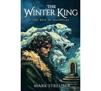 THE WINTER KING: THE RISE OF NICHOLAS