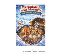 The Winter Nut Job (The Backyard Heist Adventures)