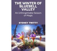The Winter of Bluebell Valley: An Unforgettable Season of Magic