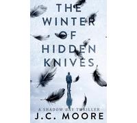 The Winter Of Hidden Knives: A Gripping Thriller Set In A Small Town: 2 (Shadow Bay Thriller)