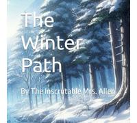 The Winter Path: By The Inscrutable Mrs. Allen