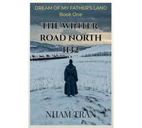 THE WINTER ROAD NORTH 1132 (DREAM OF MY FATHER'S LAND)