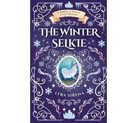 The Winter Selkie: A Costal Heart-Warming Cozy Fantasy (The Pebble & Plover Conservancy Series)