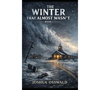 THE WINTER THAT ALMOST WASN'T: BOOK 1