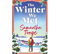 The Winter We Met: Discover an uplifting festive romance filled with warmth and holiday charm