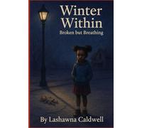 The Winter Within: Broken but Breathing