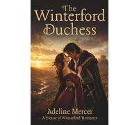 The Winterford Duchess: A Medieval Romance (The House of Winterford)