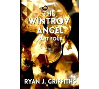 The Wintrov Angel: Part Four (The Wintrov Angel Project)