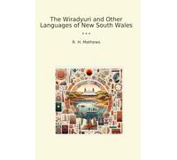 The Wiradyuri and Other Languages of New South Wales (Classic Books)