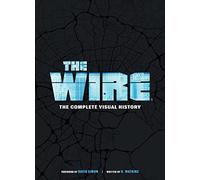 The Wire: The Complete Visual History: (The Wire Book, Television History, Photography Coffee Table Books)
