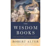 The Wisdom Books: Job, Proverbs, and Ecclesiastes: A Translation with Commentary