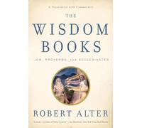 The Wisdom Books: Job, Proverbs, and Ecclesiastes: A Translation with Commentary