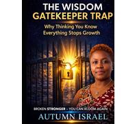 THE WISDOM GATEKEEPER TRAP: Why Thinking You Know Everything Stops Growth