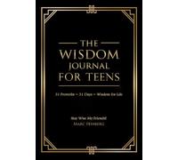 The Wisdom Journal For Teens: 31 Proverbs~31 Days~Wisdom For Life