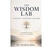 The Wisdom Lab: A Workbook For Living In Alignment
