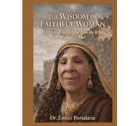 The Wisdom of a Faithful Woman: Devotional Reflections from the Wise Woman of Abel