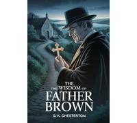 The wisdom of Father Brown: Annotated