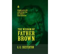 The Wisdom of Father Brown: [Annotated] Mysteries of a Humble Detective Priest