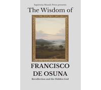 The Wisdom of Francisco de Osuna: Recollection and the Hidden God