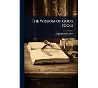 The Wisdom of God's Fools