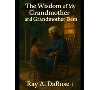 The Wisdom of My Grandmother and Grandmother Dem: A Motivational Reflection Inspired by Grandmama’s Lessons