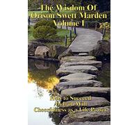 the-wisdom-of-orison-swett-marden-vol-i