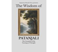The Wisdom of Patanjali: The Cessation of the Turnings of Thought