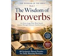 The Wisdom of Proverbs Extra Large Print Word Search: 60 Easy Bible Verse Word Search Puzzles for Seniors and Adults Featuring Solomon’s Timeless ... Bible Extra Large Print Word Search Trilogy)
