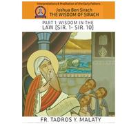 THE WISDOM OF SIRACH - Part One: Wisdom in the Law [Sir. 1- Sir. 10]: 42 (Patristic Commentary on the Old Testament)