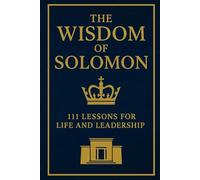 The Wisdom of Solomon: 111 Lessons for Life, Faith, and Leadership | Bible Study Guide on King Solomon’s Wisdom, Proverbs, and Spiritual Devotion (Old ... Growth with GHOSTLIGHT OPERATOR 743)