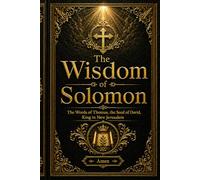The Wisdom of Solomon: David was no king until he wrote his Psalms (The Holy Bible)