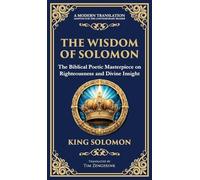 The Wisdom of Solomon: Timeless Insights on Justice, Faith, and Virtue (Deluxe Hardbound Edition): 116 (Library of Alexandria)