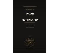 THE WISDOM OF SWAMI VIVEKANANDA: Powerful Quotes to Awaken Strength, Courage, and Purpose
