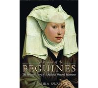 The Wisdom of the Beguines: The Forgotten Story of a Medieval Women's Movement