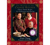 The Wisdom of the Chinese Kitchen: Classic Family Recipes for Celebration and Healing
