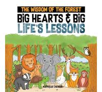 The Wisdom of the Forest: Big Hearts & Big Life's Lessons