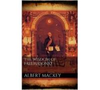 The Wisdom Of The Freemasonry (ebook)