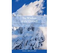 The Wisdom of the Overself: The Path to Self-Realization and Philosophic Insight, Volume 2