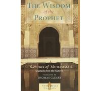 The Wisdom of the Prophet: Sayings of Muhammad (Shambhala Pocket Classics)