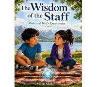 The Wisdom of the Staff: Rishi and Kiri's Experiment: 2 (The Rishi Series)