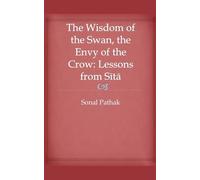The Wisdom of the Swan, the Envy of the Crow: Lessons from Sita