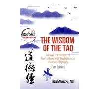 The Wisdom of the Tao: A Novel Translation of Tao Te Ching with Illustrations of Chinese Calligraphy