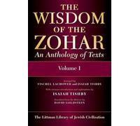 The Wisdom of the Zohar: An Anthology of Texts (The Littman Library of Jewish Civilization)