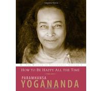 The Wisdom of Yogananda: The Wisdom of Yogananda, Volume 1