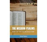 THE WISDOM PSALMS: BOOK 3 OF "THE PSALMS COLLECTION"
