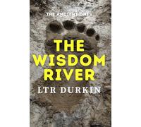 The Wisdom River: A Historical Sasquatch Horror Novel of the Bitterroot Mountains (The Ancient Ones: A Sasquatch Horror Anthology)