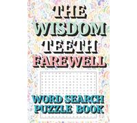 The Wisdom Teeth Farewell Word Search Puzzle Book: A playful get well soon activity book for recovery patients with uplifting humor, easy-to-read 6 x ... and a gift page to add the patient’s name