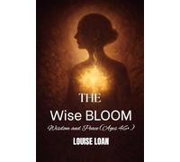 THE Wise Bloom: Wisdom and Peace (Ages 46+) (The Feminine Odyssey)